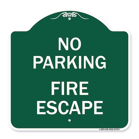 Signmission Designer Series Sign No Parking Fire Escape, Green & White Aluminum Sign, 18" x 18", GW-1818-23743 A-DES-GW-1818-23743